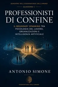 Professionisti di confine: il boundary spanning tra psicologia del lavoro, organizzazioni e intelligenza artificiale_cover