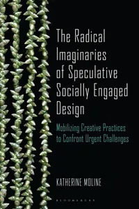 The Radical Imaginaries of Speculative Socially Engaged Design
