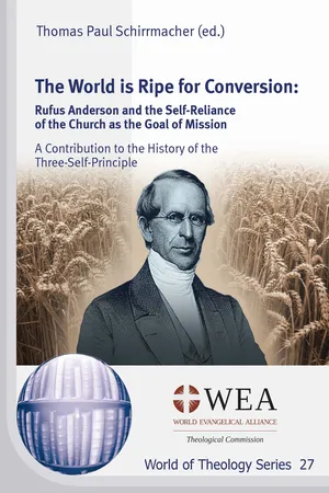 The World is Ripe for Conversion: Rufus Anderson and the Self-Reliance of the Church as the Goal of Mission