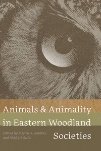 Animals and Animality in Eastern Woodland Societies_cover
