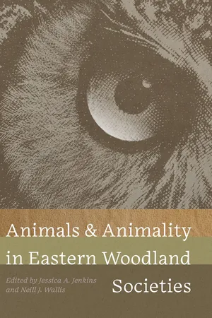 Animals and Animality in Eastern Woodland Societies