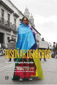 Disoñar derechos. Antropología jurídica militante, autogobierno indígena y presupuesto directo en Michoacán_cover