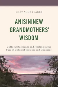 Anisininew Grandmothers’ Wisdom_cover