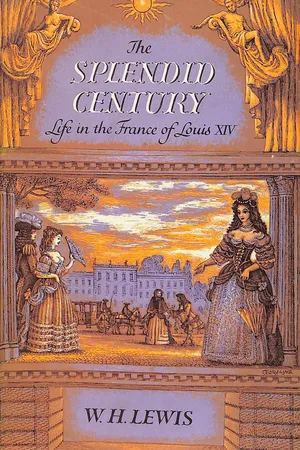 The Splendid Century: Life in the France Of Louis XIV