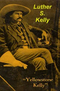 "Yellowstone Kelly": the Memoirs of Luther S. Kelly_cover