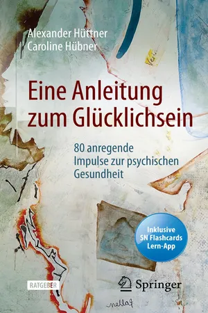 Eine Anleitung zum Glücklichsein