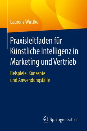 Praxisleitfaden für Künstliche Intelligenz in Marketing und Vertrieb
