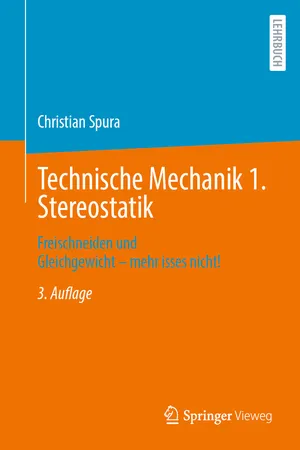 Technische Mechanik 1. Stereostatik