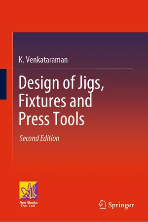 Design of Jigs, Fixtures and Press Tools