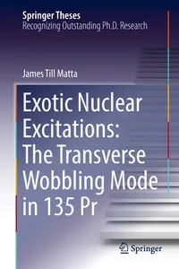 Exotic Nuclear Excitations: The Transverse Wobbling Mode in 135 Pr_cover