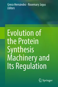 Evolution of the Protein Synthesis Machinery and Its Regulation_cover
