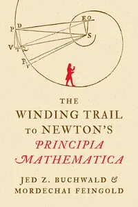 The Winding Trail to Newton's Principia Mathematica