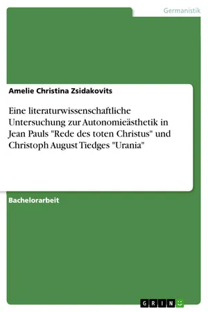Eine literaturwissenschaftliche Untersuchung zur Autonomieästhetik in Jean Pauls "Rede des toten Christus" und Christoph August Tiedges "Urania"