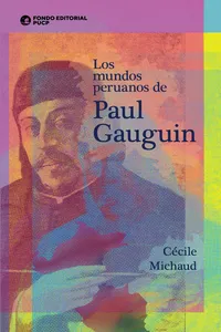 Los mundos peruanos de Paul Gauguin
