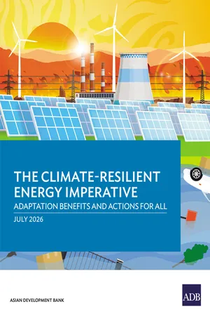 The Climate-Resilient Energy Imperative: Adaptation Benefits and Actions for All