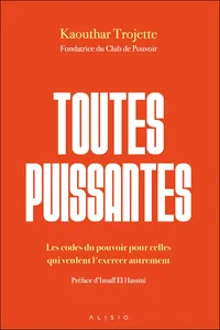 Toutes puissantes : Les codes du pouvoir pour celles qui veulent l'exercer autrement_cover