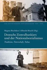 Deutsche Zentralbankiers und der Nationalsozialismus