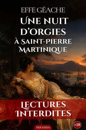 Une nuit d’orgies à Saint-Pierre
