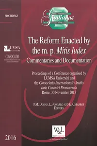 The Reform Enacted by the m.p. Mitis Iudex, 2016 : Commentaries and Documentation