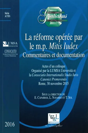 La réforme opérée par le m.p. Mitis Iudex, 2016 : Commentaires et documentation