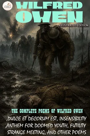 The Complete Poems of Wilfred Owen. Illustrated Edition