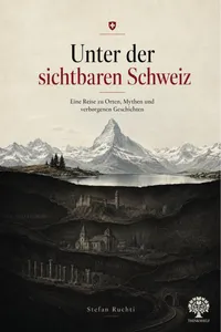 Unter der sichtbaren Schweiz