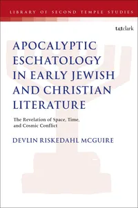 Apocalyptic Eschatology in Early Jewish and Christian Literature_cover