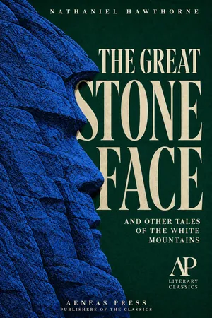 The Great Stone Face, and Other Tales of the White Mountains