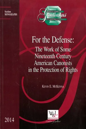 For the Defense : The Work of Some Nineteenth Century American Canonists in the Protection of Rights
