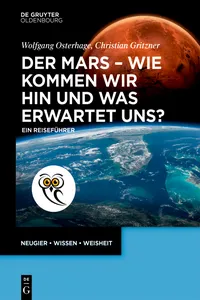 Der Mars - wie kommen wir hin und was erwartet uns?
