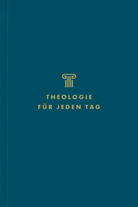 Theologie für jeden Tag