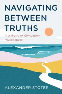 Navigating Between Truths