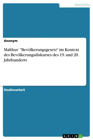 Malthus‘ "Bevölkerungsgesetz" im Kontext des Bevölkerungsdiskurses des 19. und 20. Jahrhunderts