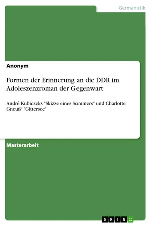 Formen der Erinnerung an die DDR im Adoleszenzroman der Gegenwart