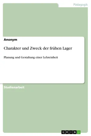 Charakter und Zweck der frühen Lager