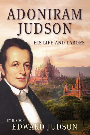 Adoniram Judson, His Life and His Labors