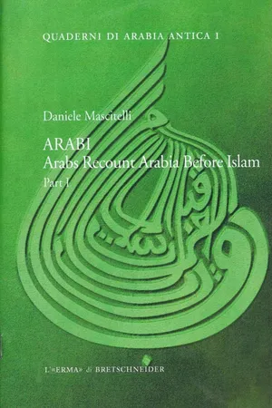 ARABI. Arabs Recount Arabia Before Islam. Part. I