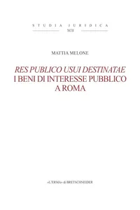 Res publico usui destinatae.I beni di interesse pubblico a Roma