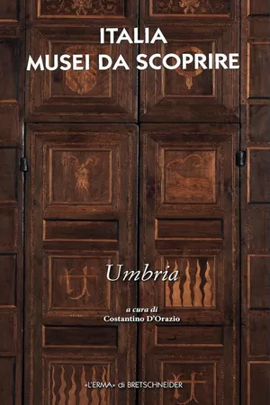 Italia. Musei da scoprire. Umbria