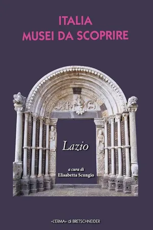 Italia. Musei da scoprire. Lazio