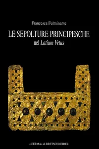 Le "sepolture principesche" nel Latium Vetus_cover