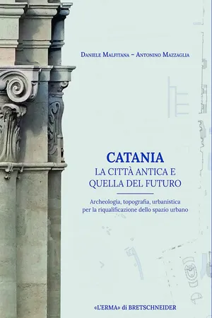 Catania. La città antica e quella del futuro