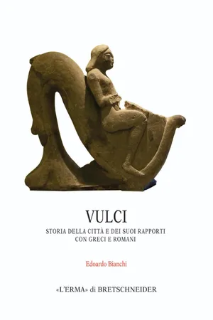 Vulci. Storia della città e dei suoi rapporti con Greci e Romani
