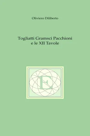 Togliatti Gramsci Pacchioni e le XII Tavole