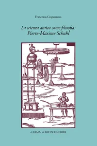 La scienza antica come filosofia: Pierre-Maxime Schuhl_cover