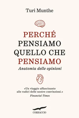 Perché pensiamo quello che pensiamo