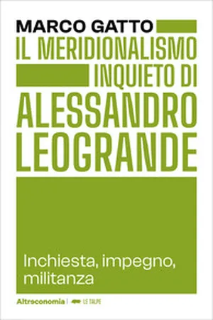 Il meridionalismo inquieto di Alessandro Leogrande