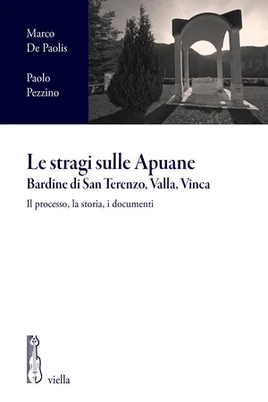 Le stragi sulle Apuane. Bardine di San Terenzo, Valla, Vinca