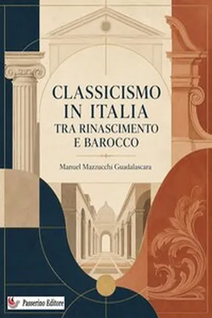 Classicismo in italia tra Rinascimento e Barocco
