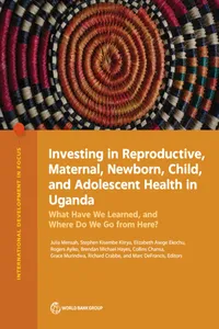 Investing in Reproductive, Maternal, Newborn, Child, and Adolescent Health in Uganda_cover